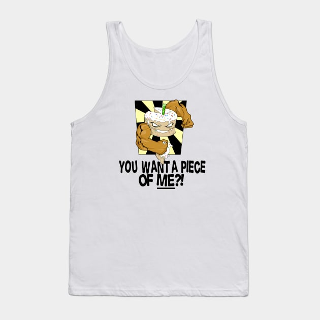 YOU WANT A PIECE OF ME?! Tank Top by catdinosaur